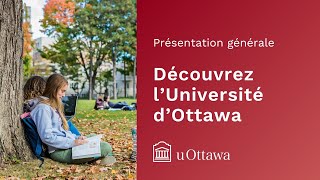 Découvrez lUniversité dOttawa  Présentation générale 2023 [upl. by Idas392]