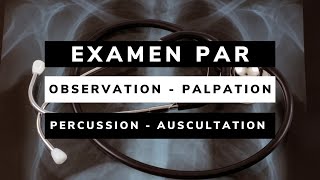 EXAMEN PHYSIQUE par OBSERVATION  PALPATION  PERCUSSION  AUSCULTATION [upl. by Caldera298]