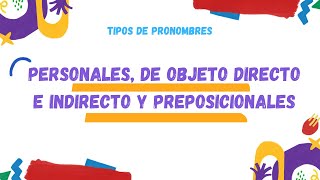 Tipos de pronombres personales de objeto directo e indirecto y preposicionales [upl. by Ware]