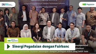 Perluasan Pinjaman Bagi UMKM Pegadaian Jalin Sinergi dengan Fairbanc [upl. by Zelda]