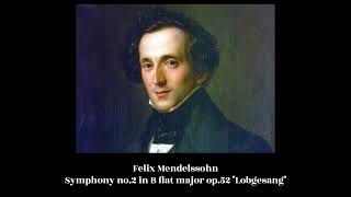 Felix Mendelssohn  Symphony no2 in B flat major op52 quotLobgesangquot [upl. by Annwahs]