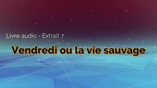 Livre audio  Vendredi ou la vie sauvage  Extrait 7 [upl. by Jonme]