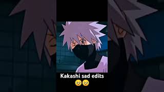 Kakashi sad edits🥺🥺 [upl. by Nickie]