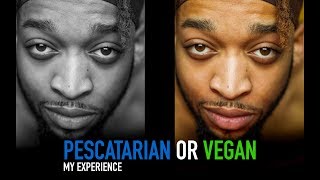 Pescatarian or Vegan diet  My Personal Experience 2018 [upl. by Oicnerual]