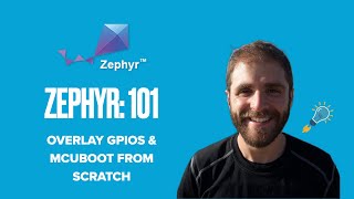 Zephyr 101  Overlay GPIOs amp MCUBoot From Scratch [upl. by Aiksas]