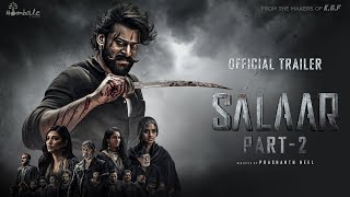 SALAAR 2  Official Trailer  Shouryaanga Parvam  Prabhas  Prithviraj  Prashanth Neel [upl. by Alset269]