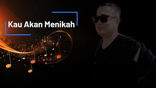 Kau Akan Menikah [upl. by Phina]