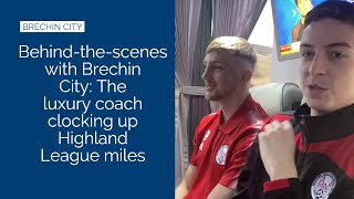 Behindthescenes with Brechin City The luxury coach clocking up Highland League miles [upl. by Arondel]