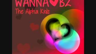 WannaB2 【Alpha Kids】 [upl. by Ennairoc477]