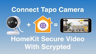 How to Connect Tapo Camera to HomeKit Secure Video using Scrypted  Easy Setup Guide [upl. by Annahsit]