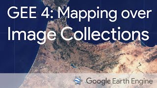 Google Earth Engine 4 Mapping a Function over an Image Collection [upl. by Reba]