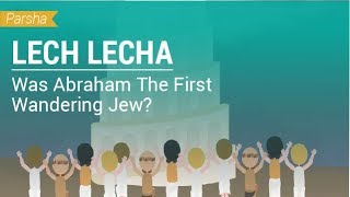 Parshat Lech Lecha Was Abraham The First Wandering Jew [upl. by Cissiee]