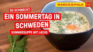 Schwedische Sommersuppe mit Lachs  einfach lecker amp schnell selbstgemacht  Marco Polo TV [upl. by Airdua949]