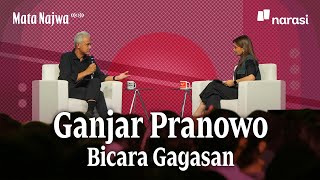 Ganjar Pranowo Bicara Gagasan  Mata Najwa [upl. by Waers]