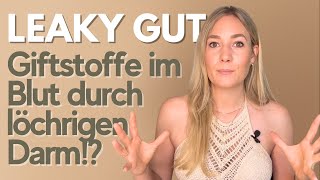 Leaky Gut Was tun Was tun wenn Toxine durch den Darm ins Blut gelangen [upl. by Htir]