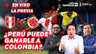 PERÚ VS COLOMBIA PARTIDO EN VIVO LA PREVIA HOY ELIMINATORIAS  REACCION PRONÓSTICO ESTADÍSTICAS [upl. by Lori]