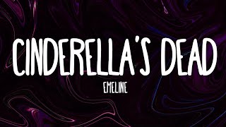 EMELINE  Cinderellas Dead Lyrics [upl. by Stauffer]