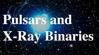 Pulsars XRay Binaries and Kilonovas [upl. by Enavi]