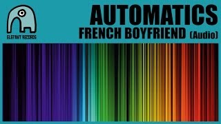 AUTOMATICS  French Boyfriend Year 1997 Audio [upl. by Goodden]