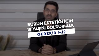 Burun Estetiği İçin 18 Yaşını Doldurmak Gerekli mi  Op Dr Hunkar Batıkhan [upl. by Allebara]