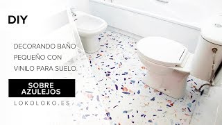 Decora tu baño pequeño instalando vinilos para suelos sobre azulejos  Lokoloko [upl. by Crudden]