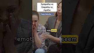 Empathy vs Sympathy vs Apathy RealLife Examples to Differentiate Emotions [upl. by Eilahs326]