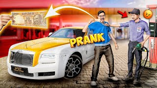 ₹10 Petrol in Rolls Royce Prank  7 करोड़ की गाड़ी में 10 रूपये का पेट्रोल😂  Funniest Reaction [upl. by Jorin503]