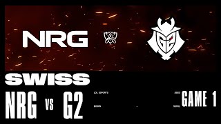 NRG vs G2  Game 1  Swiss Stage  2023 Worlds  NRG vs G2 Esports 2023 [upl. by Busby398]