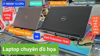 Dell Precision 5540 Và 7540 Core i7 9850H RAM 32GB SSD 512GB VGA rời  156quot cảm ứng [upl. by Suiddaht93]