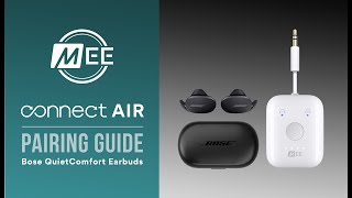 How to Pair Your Bose QuietComfort Earbuds with MEE audio Connect Air Transmitter [upl. by Derriey]