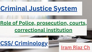 Criminal Justice System  CSS  Criminology  Iram Riaz Ch [upl. by Anallij]