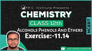 ExerciseQno1114  Alcohols Phenols And Ethers  Chapter 11  Chemistry Class 12thNCERT [upl. by Anamuj264]