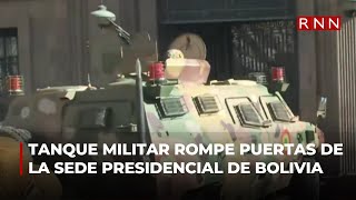 Un tanque militar rompe las puertas de la sede presidencial de Bolivia [upl. by Guillemette531]