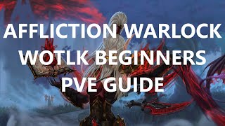 Affliction Warlock beginners PVE guide for WOTLK [upl. by Eilarol416]