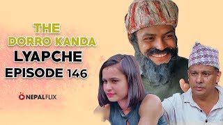 Lyapche Nepali Comedy  The Dooro Kandha 146 FULL EPISODE  Nepalflix [upl. by Atirehs925]