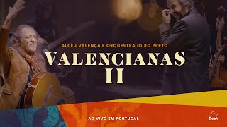 Valencianas II  Alceu Valença e Orquestra Ouro Preto Ao Vivo em Portugal [upl. by Daphna]