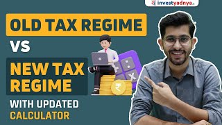 Old Tax Regime vs New Tax Regime with Updated Calculator [upl. by Idnym]