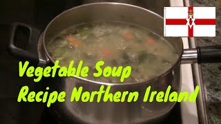 Homemade Vegetable Soup a Northern Ireland Soup recipe made simple [upl. by Ecirpak]