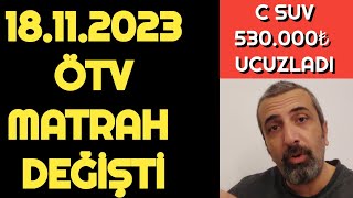 18 KASIM 2023 ÖTV MATRAH DEĞİŞİMİ  530000₺ UCUZLAYAN MODEL  ÖTV İNDİRİMİ [upl. by Einnos71]