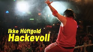 Ikke Hüftgold  Hackevoll durch die Nacht [upl. by Ibbie]