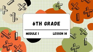 6th Grade Module 1 Lesson 14 Eureka Math Squared [upl. by Tacita868]