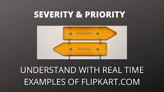 Severity Vs Priority Difference between them Real Time Examples Explanation Interview Questions [upl. by Gamal]