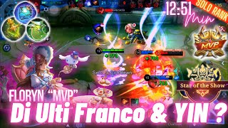 Floryn MVP Di Ulti Franco amp YIN My Heal More Powerful  MobileLegends  Floryn [upl. by Tenenbaum]