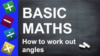 BASIC Maths  How to Work Out Angles  for Key Stage 2  3 GCSEs and Beginners [upl. by Alamap825]