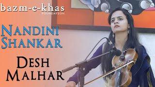 Raag Desh Malhar by Nandini Shankar  Abhishek Mishra Tabla  Hindustani Classical  Bazm e khas [upl. by Elianore]