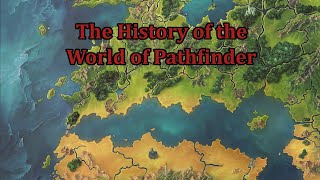 Pathfinder Lore The History of Golarion [upl. by Eimaj]