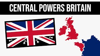 What If Britain Became A Central Power  Alternate History OLD [upl. by Trent627]