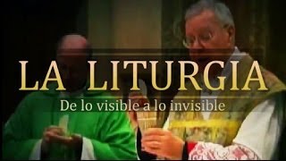 La Liturgia De lo visible a lo invisible Versión corta [upl. by Nahgeam]