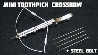 Mini Toothpick Crossbow  Steel Bolt [upl. by Christi160]