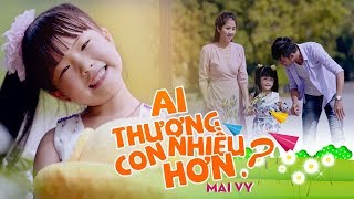 Ai Thương Con Nhiều Hơn ♪ Bé MAI VY Thần Đông Âm Nhạc Việt Nam MV Official [upl. by Arlana]